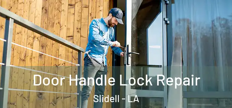 Door Handle Lock Repair Slidell - LA