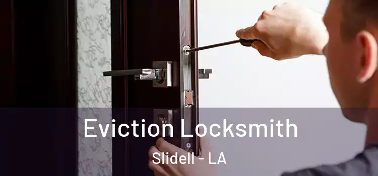 Eviction Locksmith Slidell - LA